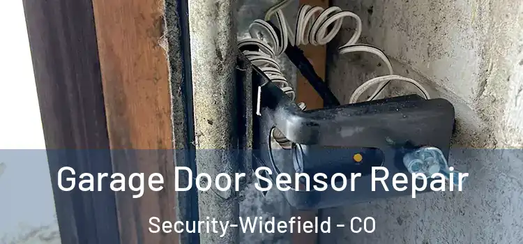Garage Door Sensor Repair Security-Widefield - CO